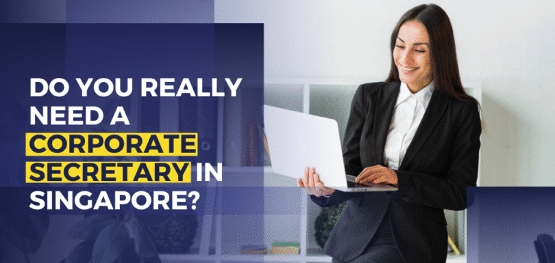 Do You Really Need a Corporate Secretary in Singapore
