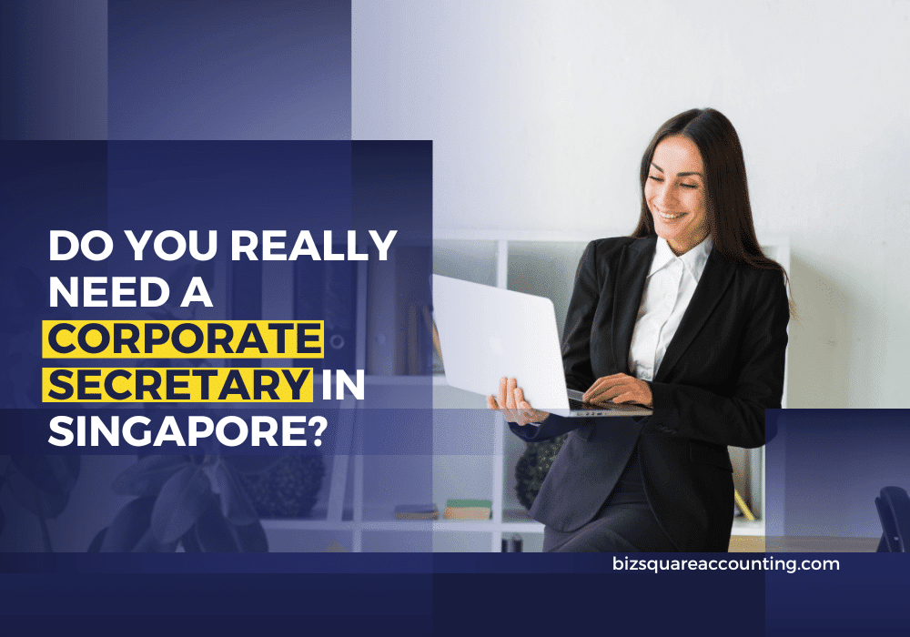 Do You Really Need a Corporate Secretary in Singapore