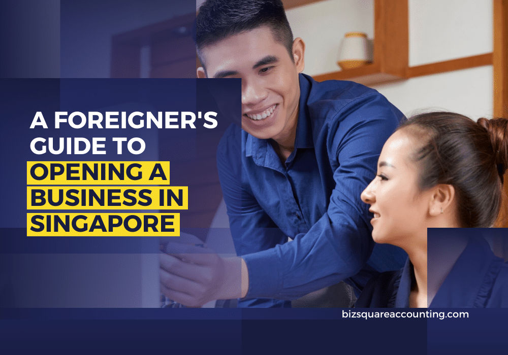 A foreigner's guide to opening a business in singapore