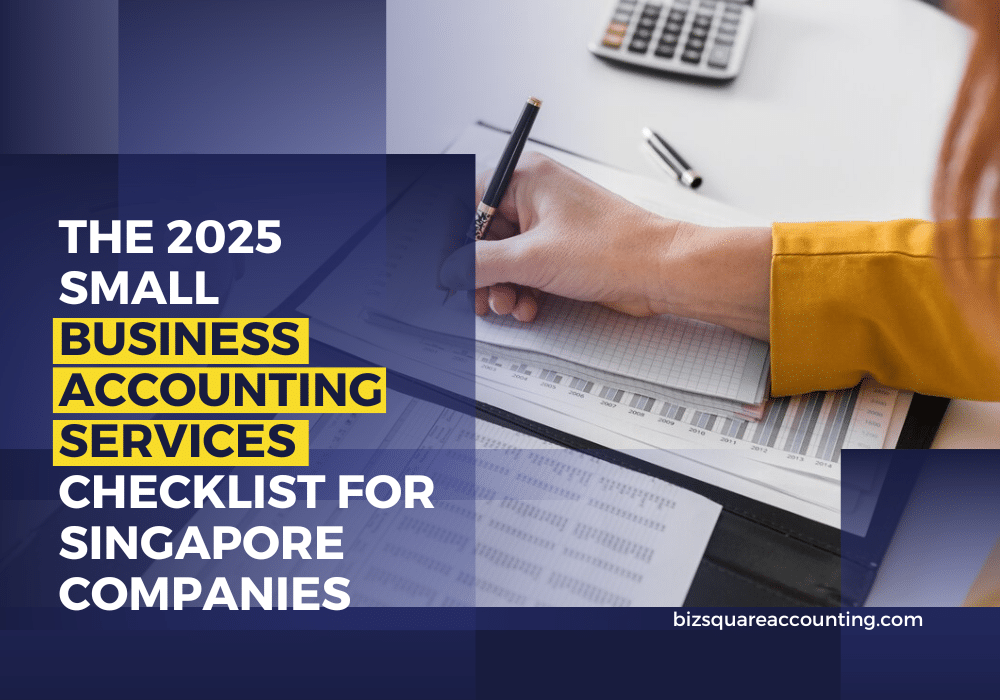 The 2025 Small Business Accounting Services Checklist for Singapore Companies