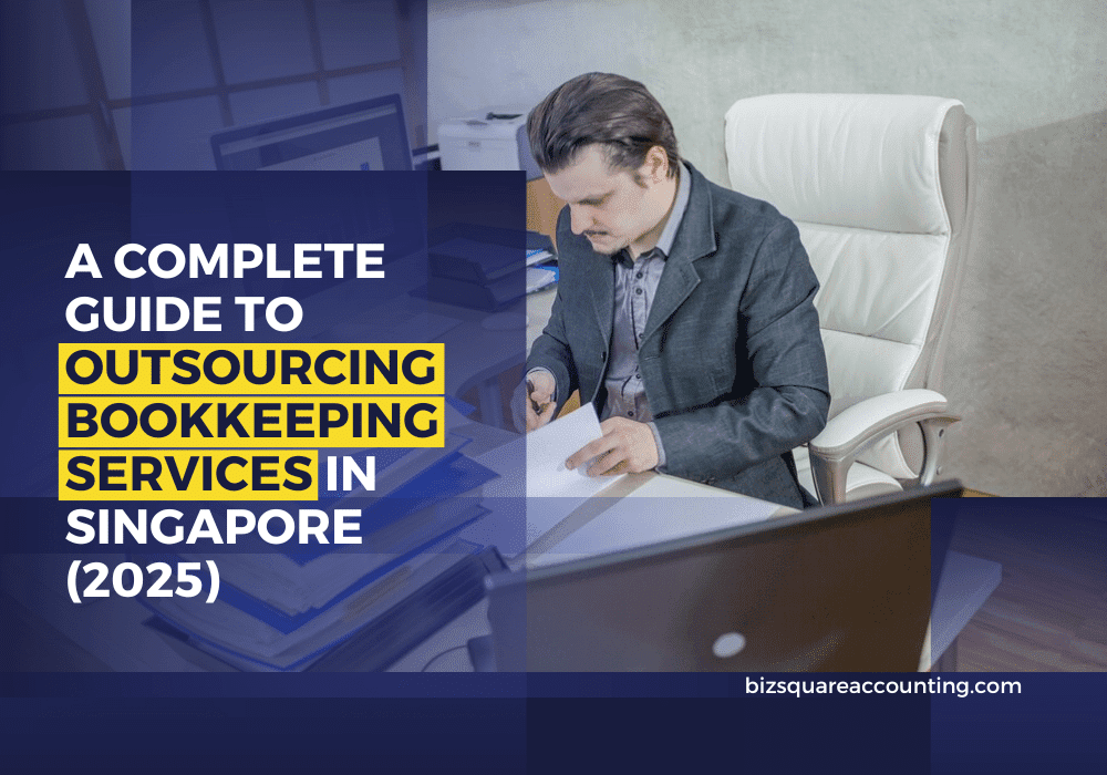 A Complete Guide to Outsourcing Bookkeeping Services in Singapore (2025)