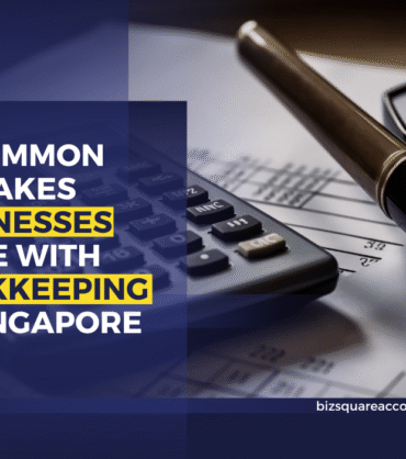 10 Common Mistakes Businesses Make With Bookkeeping In Singapore