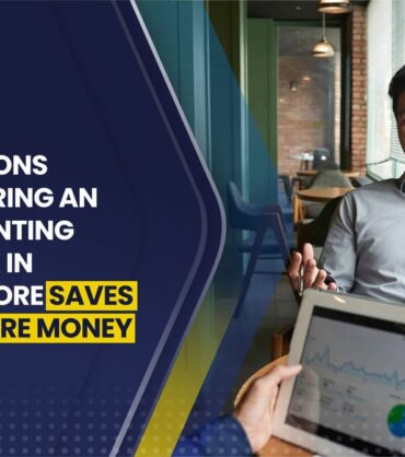 10 Reasons Why Hiring An Accounting Service In Singapore Saves You More Money