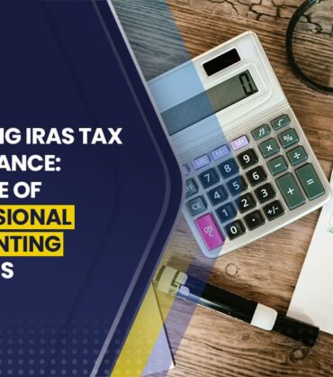 Ensuring Iras Tax Compliance The Role Of Professional Accounting Services