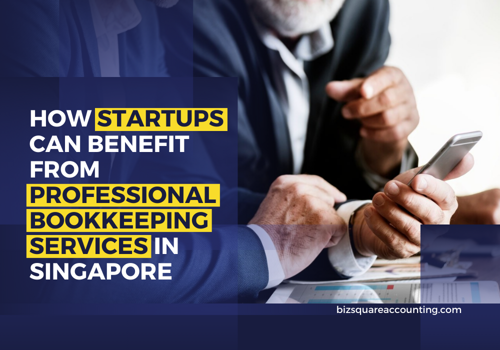 How Startups Can Benefit From Professional Bookkeeping Services In Singapore