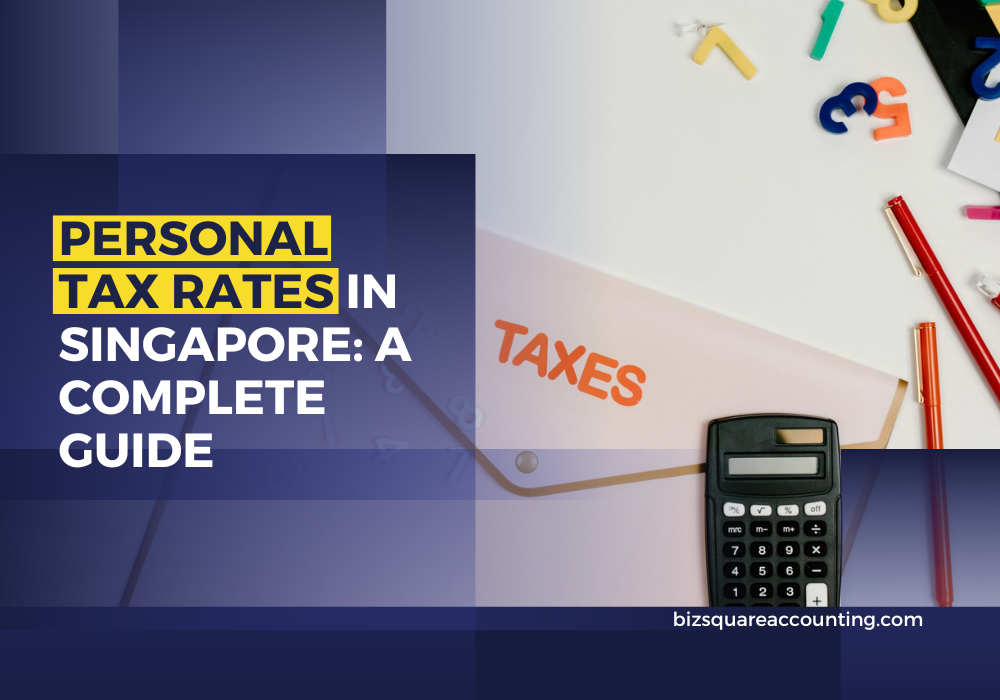 Personal Tax Rates In Singapore A Complete Guide