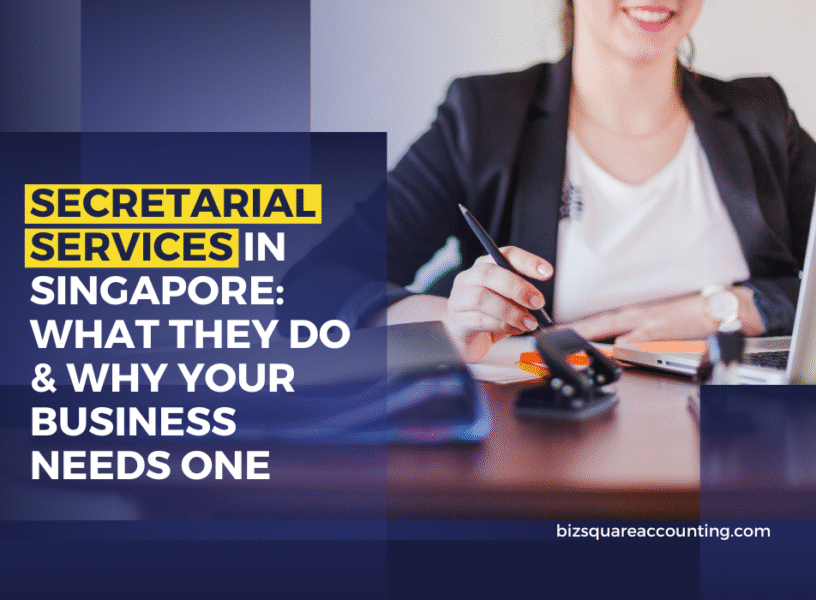 Secretarial Services In Singapore What They Do & Why Your Business Needs One
