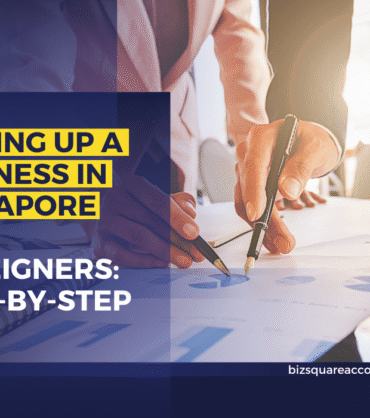 Setting Up A Business In Singapore For Foreigners Step By Step