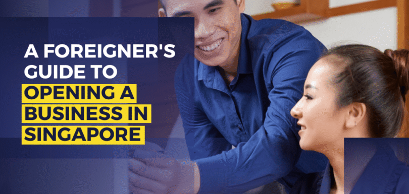 A foreigner's guide to opening a business in singapore