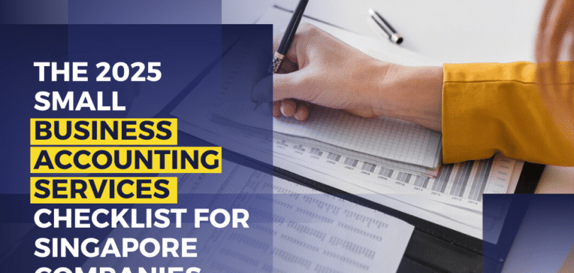 The 2025 Small Business Accounting Services Checklist for Singapore Companies