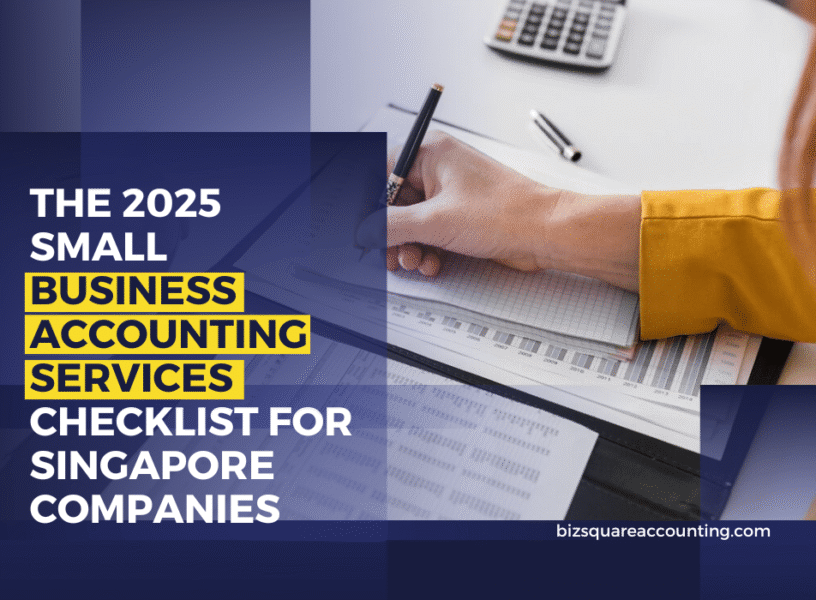 The 2025 Small Business Accounting Services Checklist for Singapore Companies