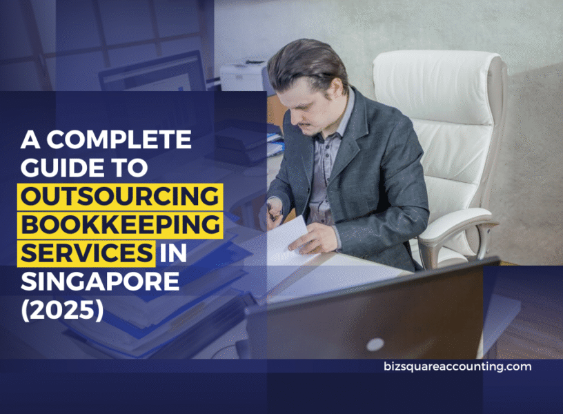 A Complete Guide to Outsourcing Bookkeeping Services in Singapore (2025)